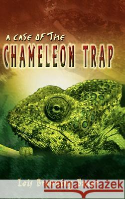 A Case of the Chameleon Trap Lois Browning Bauer 9781403367877
