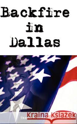Backfire in Dallas Thomas A. Dipaolo 9781403373014 Authorhouse