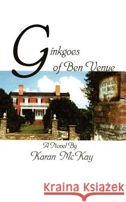 Ginkgoes of Ben Venue Karan McKay 9781403373618
