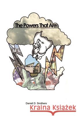 The Powers That Are Smithers, Darrell D. 9781403374233 Authorhouse