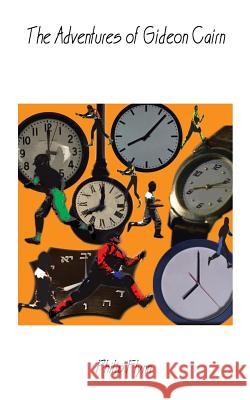 The Adventures of Gideon Cairn Philip Flynn 9781403377869 Authorhouse