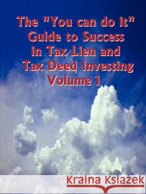 The You can do it Guide to Success in Tax Lien and Tax Deed Investing Vol 1 Villanova, Lillian 9781403380715 Authorhouse