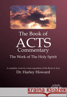 The Book of Acts Commentary Harley Howard 9781403380784 Authorhouse