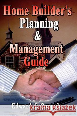 Home Builder's Planning & Management Guide Edward J. Coppola 9781403380982 Authorhouse