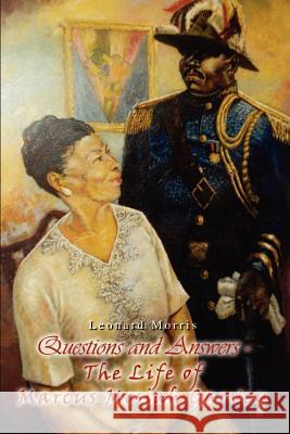 Questions and Answers - The Life of Marcus Mosiah Garvey Morris, Leonard 9781403382818 Authorhouse