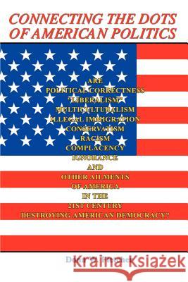 Connecting the Dots of American Politics Donn W. Fletcher 9781403382832 Authorhouse