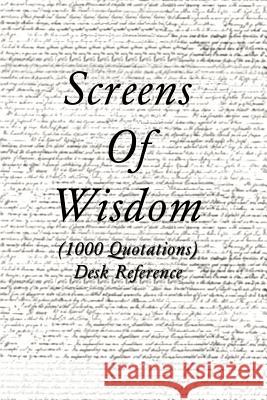 Screens of Wisdom: (1000 Quotations) Desk Reference Porter, Steve K. 9781403383938 Authorhouse
