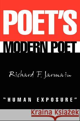 Poet's Modern Poet Human Exposure Jarmain, Richard F. 9781403384201 Authorhouse
