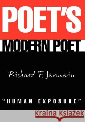 Poet's Modern Poet Human Exposure Jarmain, Richard F. 9781403384218 Authorhouse