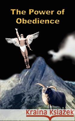 The Power of Obedience Myrtice Robinson 9781403385215 AuthorHouse