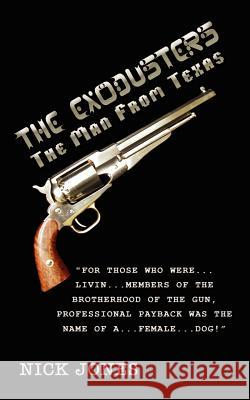 The Exodusters: The Man From Texas Jones, Nick 9781403389398 Authorhouse