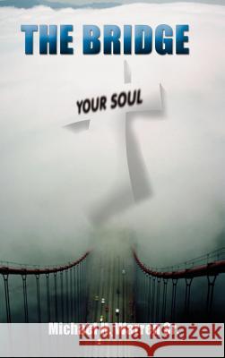 The Bridge: Your Soul Warren, Michael H. 9781403389800
