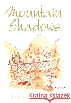 Mountain Shadows James L. Cook 9781403391735