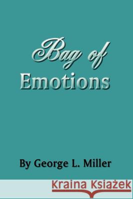 Bag of Emotions George L. Miller 9781403394088