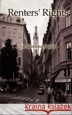 Renters' Rights: For Nebraska Tenants Vojchehoske, Paul R., Jr. 9781403394309 Authorhouse