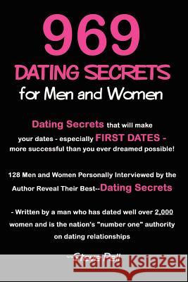 969 Dating Secrets for Men and Women: 128 Men and Women Personally Interviewed by the Author Reveal Their Best--Dating Secrets Pell, Steve 9781403395559