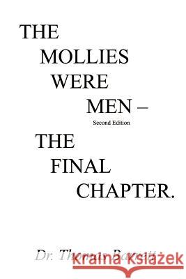 The Mollies Were Men (Second Edition): The Final Chapter Barrett, Thomas 9781403396839 Authorhouse