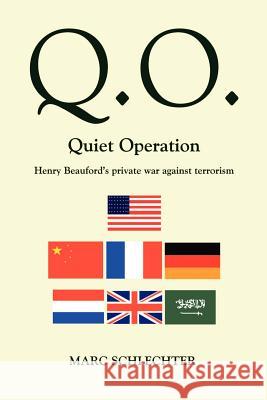 Q.O.: Quiet Operation Schlechter, Marc 9781403397805 Authorhouse