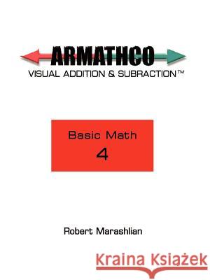 Armathco: Basic Math 4 Marashlian, Robert 9781403398505 Authorhouse