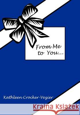 From Me to You.: With All My Love, God Crocker-Vezier, Kathleen 9781403398840