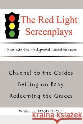 The Red Light Screenplays: Three Stories Hollywood Loved to Hate Forte, David 9781403399069