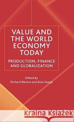 Value and the World Economy Today: Production, Finance and Globalization Westra, R. 9781403900029 Palgrave MacMillan