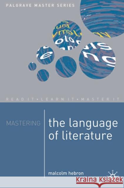 Mastering the Language of Literature Malcolm Hebron 9781403900777 Palgrave MacMillan