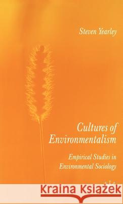 Cultures of Environmentalism: Empirical Studies in Environmental Sociology Yearley, S. 9781403901200 Palgrave MacMillan
