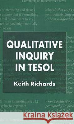 Qualitative Inquiry in Tesol Richards, K. 9781403901347 Palgrave MacMillan