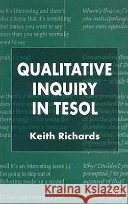 Qualitative Inquiry in TESOL Keith Richards 9781403901354 Palgrave MacMillan