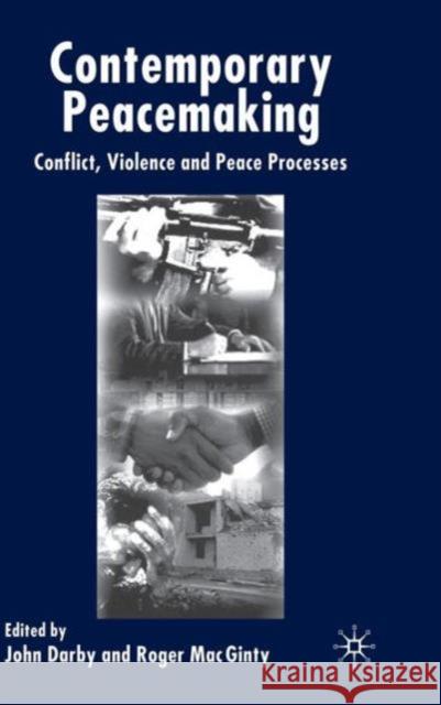 Contemporary Peace Making: Conflict, Violence and Peace Processes Darby, J. 9781403901385 Palgrave MacMillan