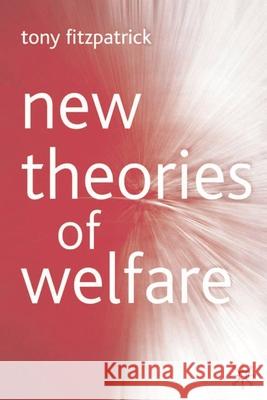 New Theories of Welfare Tony Fitzpatrick 9781403901514 PALGRAVE MACMILLAN