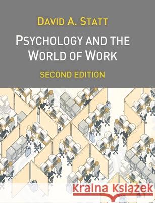 Psychology and the World of Work David A. Statt 9781403901552 Bloomsbury Publishing PLC