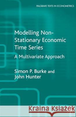 Modelling Non-Stationary Economic Time Series: A Multivariate Approach Burke, S. 9781403902023 Palgrave MacMillan