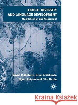 Lexical Diversity and Language Development: Quantification and Assessment Malvern, D. 9781403902313 Palgrave MacMillan