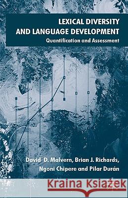 Lexical Diversity and Language Development: Quantification and Assessment Malvern, D. 9781403902320 PALGRAVE MACMILLAN