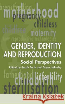 Gender, Identity & Reproduction: Social Perspectives Earle, S. 9781403902818 