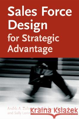 Sales Force Design for Strategic Advantage Zoltners, A. 9781403903051 0
