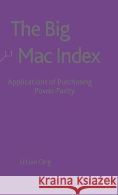 The Big Mac Index: Applications of Purchasing Power Parity Ong, L. 9781403903105 Palgrave MacMillan