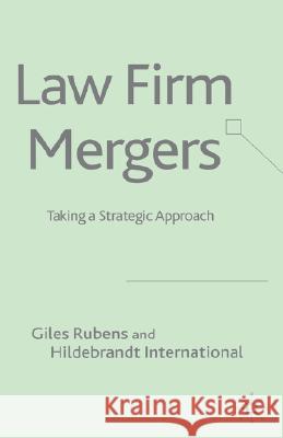 Law Firm Mergers: Taking a Strategic Approach Rubens, G. 9781403903150 Palgrave MacMillan
