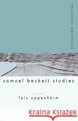 Palgrave Advances in Samuel Beckett Studies Lois Oppenheim 9781403903532