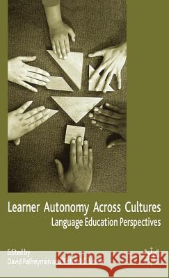 Learner Autonomy Across Cultures: Language Education Perspectives Palfreyman, David, Dr 9781403903549