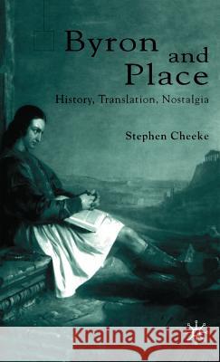 Byron and Place: History, Translation, Nostalgia Cheeke, S. 9781403904034 Palgrave MacMillan