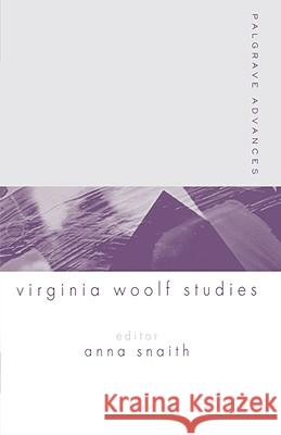 Palgrave Advances in Virginia Woolf Studies Anna Snaith 9781403904058 Palgrave MacMillan