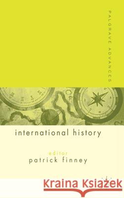 Palgrave Advances in International History Patrick Finney 9781403904362