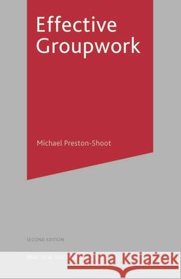 Effective Groupwork Michael Preston-Shoot 9781403905529