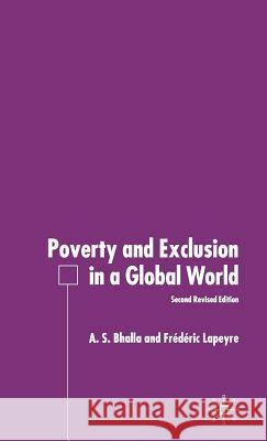 Poverty and Exclusion in a Global World A. S. Bhalla Frederic Lapeyre 9781403906199