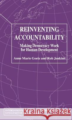 Reinventing Accountability: Making Democracy Work for Human Development Goetz, A. 9781403906243 Palgrave MacMillan