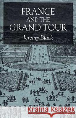 France and the Grand Tour Jeremy Black 9781403906908 Palgrave MacMillan