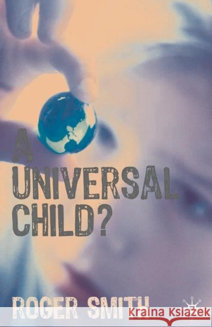 A Universal Child? Roger Smith 9781403907851
